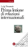 Prima lezione di relazioni internazionali. E-book. Formato EPUB ebook