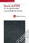 Storia dell'IRI. 4. Crisi e privatizzazione: 1990-2002. E-book. Formato EPUB ebook