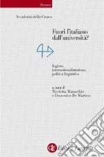 Fuori l'italiano dall'università? Inglese, internazionalizzazione, politica linguistica. E-book. Formato EPUB ebook