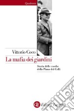 La mafia dei giardini: Storia delle cosche della Piana dei Colli. E-book. Formato EPUB ebook