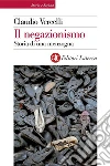 Il negazionismo. Storia di una menzogna. E-book. Formato EPUB ebook