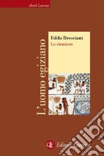 Lo straniero. L'uomo egiziano. E-book. Formato EPUB ebook