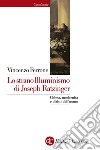 Lo strano Illuminismo di Joseph Ratzinger: Chiesa, modernità e diritti dell'uomo. E-book. Formato EPUB ebook di Vincenzo Ferrone