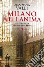 Milano nell'anima: Viaggio nella Chiesa ambrosiana. E-book. Formato EPUB