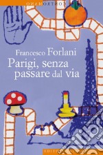 Parigi, senza passare dal via. E-book. Formato EPUB ebook