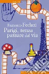 Parigi, senza passare dal via. E-book. Formato EPUB ebook