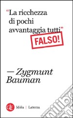 'La ricchezza di pochi avvantaggia tutti' Falso!. E-book. Formato EPUB ebook