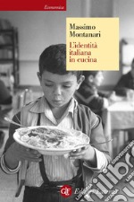 L'identità italiana in cucina. E-book. Formato EPUB ebook