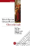 Clero criminale. L'onore della Chiesa e i delitti degli ecclesiastici nell'Italia della Controriforma. E-book. Formato EPUB ebook