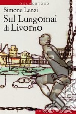 Sul lungomai di Livorno. E-book. Formato EPUB