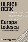 Europa tedesca. La nuova geografia del potere. E-book. Formato EPUB ebook