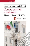 Contro scettici e disfattisti. Gli anni di Ciampi 1992-2006. E-book. Formato EPUB ebook di Umberto Gentiloni Silveri