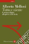 Tutto e niente: I cristiani d'Italia alla prova della storia. E-book. Formato EPUB ebook