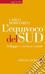 L'equivoco del Sud: Sviluppo e coesione sociale. E-book. Formato EPUB ebook