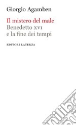 Il mistero del male: Benedetto XVI e la fine dei tempi. E-book. Formato EPUB ebook