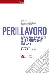 Per il lavoro: Rapporto-proposta sulla situazione italiana. E-book. Formato EPUB ebook