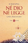 Né Dio né legge. La Cina e il caos armonioso. E-book. Formato EPUB ebook di Renata Pisu