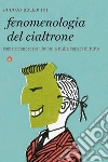 Fenomenologia del cialtrone. Come riconoscere i buoni a nulla capaci di tutto. E-book. Formato EPUB ebook di Andrea Ballarini