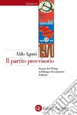 Il partito provvisorio: Storia del Psiup nel lungo Sessantotto italiano. E-book. Formato EPUB