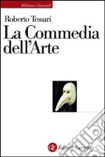 La Commedia dell'Arte: Genesi d'una società dello spettacolo. E-book. Formato EPUB ebook