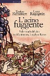 L'acino fuggente: Sulle strade del vino tra Monferrato, Langhe e Roero. E-book. Formato EPUB ebook