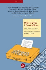 Ogni viaggio è un romanzo: Libri, partenze, arrivi 19 incontri con scrittori. E-book. Formato EPUB