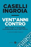 Vent'anni contro: Dall'eredità di Falcone e Borsellino alla trattativa. E-book. Formato EPUB ebook