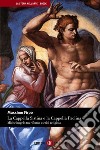 La Cappella Sistina e la Cappella Paolina: Michelangelo tra riforma e crisi religiosa. E-book. Formato EPUB ebook