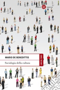 Sociologia della cultura: Spazio, tempo, corporeità. E-book. Formato EPUB ebook di Mario De Benedittis