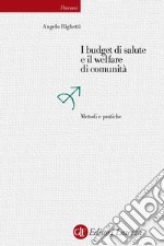 I budget di salute e il welfare di comunità: Metodi e pratiche. E-book. Formato EPUB