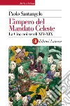 L' impero del Mandato Celeste. La Cina nei secoli XIV-XIX. E-book. Formato EPUB ebook di Paolo Santangelo