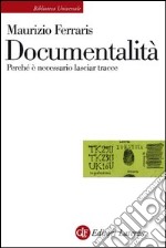 Documentalità: Perché è necessario lasciar tracce. E-book. Formato EPUB ebook