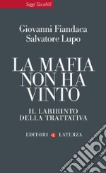 La mafia non ha vinto: Il labirinto della trattativa. E-book. Formato EPUB ebook