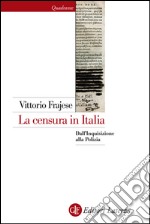 La censura in Italia: Dall'Inquisizione alla Polizia. E-book. Formato EPUB ebook