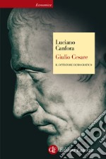 Giulio Cesare: Il dittatore democratico. E-book. Formato EPUB