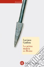 La prima marcia su Roma. E-book. Formato EPUB ebook