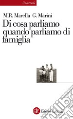 Di cosa parliamo quando parliamo di famiglia: Le relazioni familiari nella globalizzazione del diritto. E-book. Formato EPUB ebook