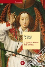 Il tempo sacro dell'uomo: La 'Legenda aurea' di Iacopo da Varazze. E-book. Formato EPUB ebook