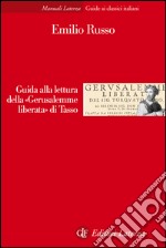 Guida alla lettura della «Gerusalemme liberata» di Tasso. E-book. Formato EPUB ebook