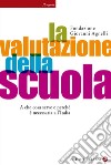 La valutazione della scuola: A che cosa serve e perché è necessaria all’Italia. E-book. Formato EPUB ebook
