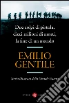 Due colpi di pistola, dieci milioni di morti, la fine di un mondo. E-book. Formato EPUB ebook