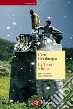 La Terra è finita: Breve storia dell'ambiente. E-book. Formato EPUB ebook