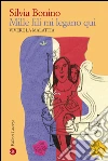 Mille fili mi legano qui: Vivere la malattia. E-book. Formato EPUB ebook di Silvia Bonino