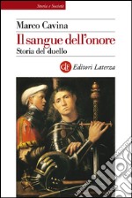 Il sangue dell'onore: Storia del duello. E-book. Formato EPUB ebook