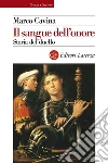 Il sangue dell'onore. Storia del duello. E-book. Formato EPUB ebook di Marco Cavina