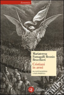 Cristiani in armi: Da sant'Agostino a papa Wojtyla. E-book. Formato EPUB ebook di Mariateresa Fumagalli Beonio Brocchieri