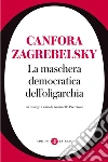 La maschera democratica dell'oligarchia. E-book. Formato EPUB ebook
