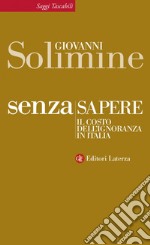 Senza sapere: Il costo dell'ignoranza in Italia. E-book. Formato EPUB ebook