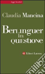 Berlinguer in questione. E-book. Formato EPUB ebook