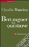 Berlinguer in questione. E-book. Formato EPUB ebook di Claudia Mancina